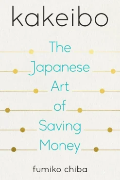 Kakeibo: The Japanese Art of Saving Money
